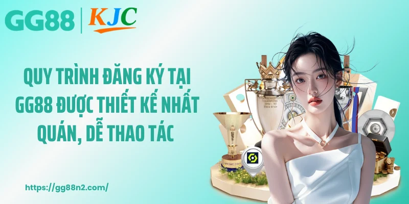 Quy trình đăng ký tại GG88 được thiết kế nhất quán, dễ thao tác 
